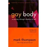 Gay Body : A Journey Through Shadow to Self