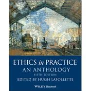 Ethics in Practice An Anthology