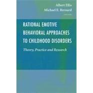 Rational Emotive Behavioral Approaches to Childhood Disorders
