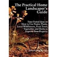 The Practical Home Landscaper's Guide
