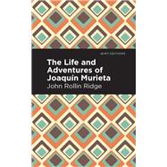 The Life and Adventures of Joaquín Murieta