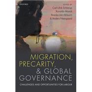 Migration, Precarity, & Global Governance Challenges and Opportunities for Labour