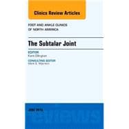 The Subtalar Joint: An Issue of Foot and Ankle Clinics of North America
