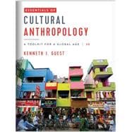 Essentials of Cultural Anthropology: A Toolkit for a Global Age (eBook) & Cultural Anthropology Fieldwork Journal