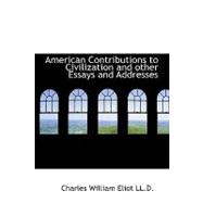 American Contributions to Civilization and Other Essays and American Contributions to Civilization and Other Essays and American Contributions to Civi