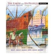 The Earth and Its Peoples, Brief Volume II: Since 1500: A Global History, 6th Edition
