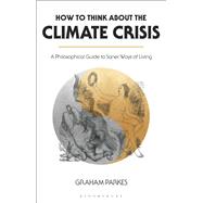How to Think about the Climate Crisis