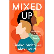 Mixed Up Confessions of an Interracial Couple
