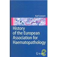 History of the European Association for Haematopathology: Written on the Basis of My Diary Notes