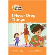 Collins Peapod Readers – Level 4 – I Never Drop Things