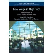 Low Wage in High Tech An Ethnography of Service Workers in Global India