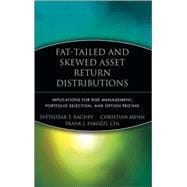 Fat-Tailed and Skewed Asset Return Distributions Implications for Risk Management, Portfolio Selection, and Option Pricing