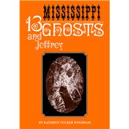 Thirteen Mississippi Ghosts and Jeffrey