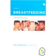 Amy Spangler's Breastfeeding A Parent's Guide