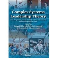 Complex Systems Leadership Theory : New Perspectives from Complexity Science on Social and Organizational Effectiveness