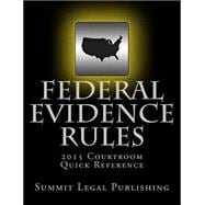 Federal Evidence Rules Courtroom Quick Reference 2015