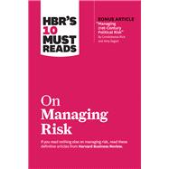 Hbr's 10 Must Reads on Managing Risk