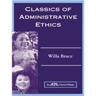 Classics Of Administrative Ethics