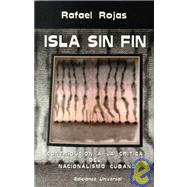 Isla Sin Fin : Contribucion a la Critica del Nacionalismo Cubano