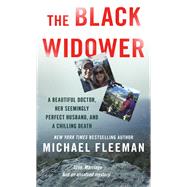 The Black Widower A Beautiful Doctor, Her Seemingly Perfect Husband and a Chilling Murder