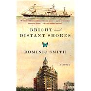 Bright and Distant Shores A Novel
