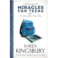 A Treasury of Miracles for Teens True Stories of God's Presence Today