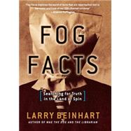 Fog Facts Searching for Truth in the Land of Spin