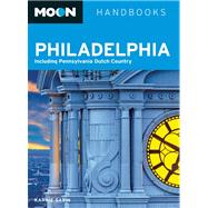 Moon Philadelphia Including Pennsylvania Dutch Country
