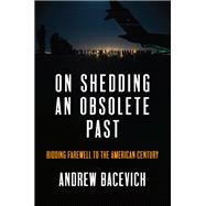 On Shedding an Obsolete Past