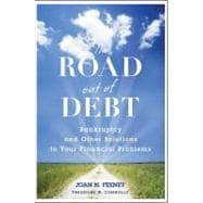 The Road Out of Debt + Website Bankruptcy and Other Solutions to Your Financial Problems