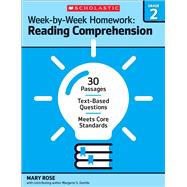 Week-by-Week Homework: Reading Comprehension Grade 2 30 Passages • Text-based Questions • Meets Core Standards