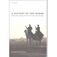 History of the Sudan From the Coming of Islam to the Present Day,  A