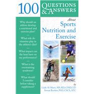 100 Questions and Answers about Sports Nutrition  &  Exercise