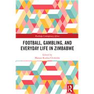 Football, Gambling, and Everyday Life in Zimbabwe