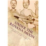 Under the Banana Moon