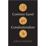 Common Good Constitutionalism