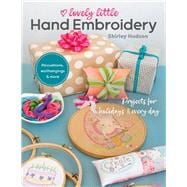 Lovely Little Hand Embroidery Projects for Holidays & Every Day,9781617458866