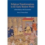 Religious Transformations in the Early Modern World A Brief History with Documents