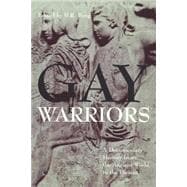 Gay Warriors : A Documentary History from the Ancient World to the Present
