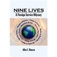 Nine Lives : A Foreign Service Odyssey