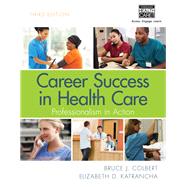 Career Success in Health Care: Professionalism in Action