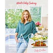 What's Gaby Cooking: Take It Easy Recipes for Zero Stress Deliciousness