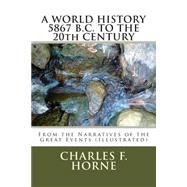 A World History 5867 B. C. to the 20th Century
