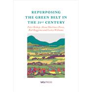 Repurposing the Green Belt in the 21st Century