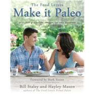 Make It Paleo Over 200 Grain-Free Recipes for Any Occasion