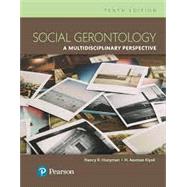 Social Gerontology, 10th edition - Pearson+ Subscription