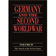 Germany and the Second World War Volume IV: The Attack on the Soviet Union