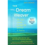 The Dream Weaver One Boy's Journey Through the Landscape of Reality (Anniversary Edition)