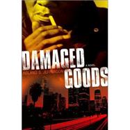 Damaged Goods : A Novel
