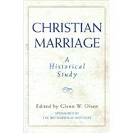 Christian Marriage A Historical Study